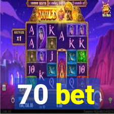 70 bet